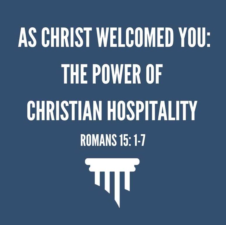 As Christ Welcomed You: The Power of Christian Hospitality