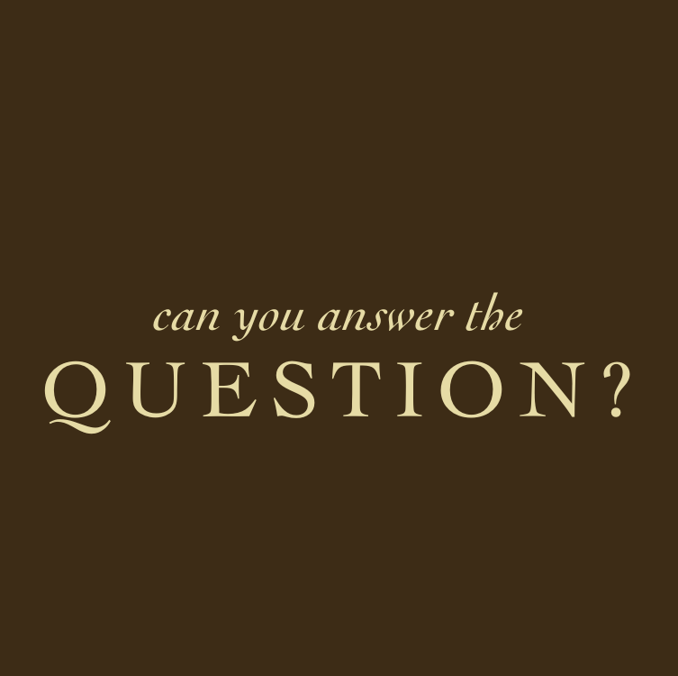 Can You Answer the Question?