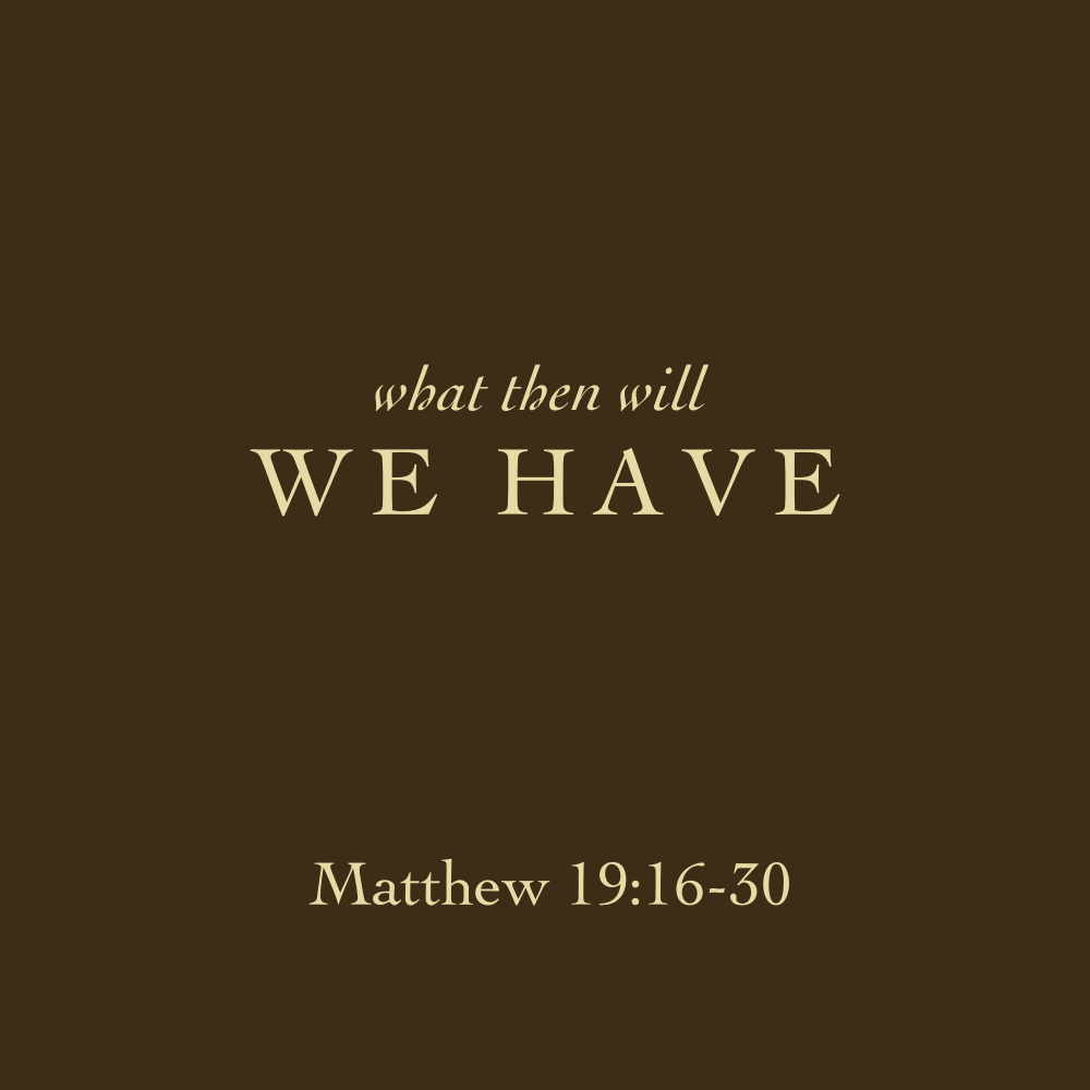 What Then Will We Have