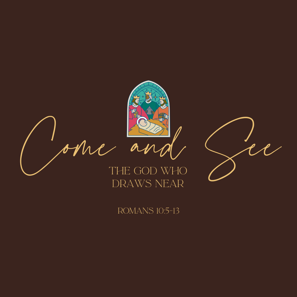 Come and See the God Who Draws Near