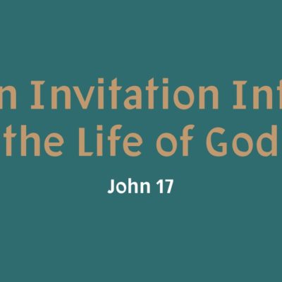 An Invitation into the Life of God